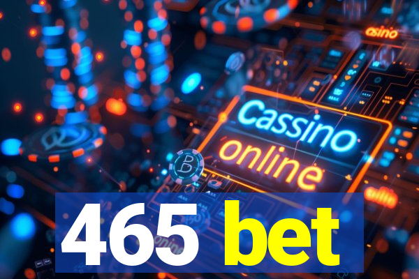 465 bet